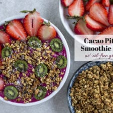 Cacao Pitaya Protein Smoothie Bowl w/ Oil-Free Granola