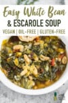 Vegan White Bean and Escarole Soup