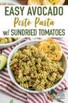 Avocado Pesto Pasta with Garlic Bread