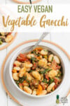 Easy vegetable gnocchi dish in a bowl by sweet simple vegan pinterest