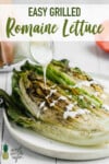ranch dressing being poured onto grilled romaine lettuce