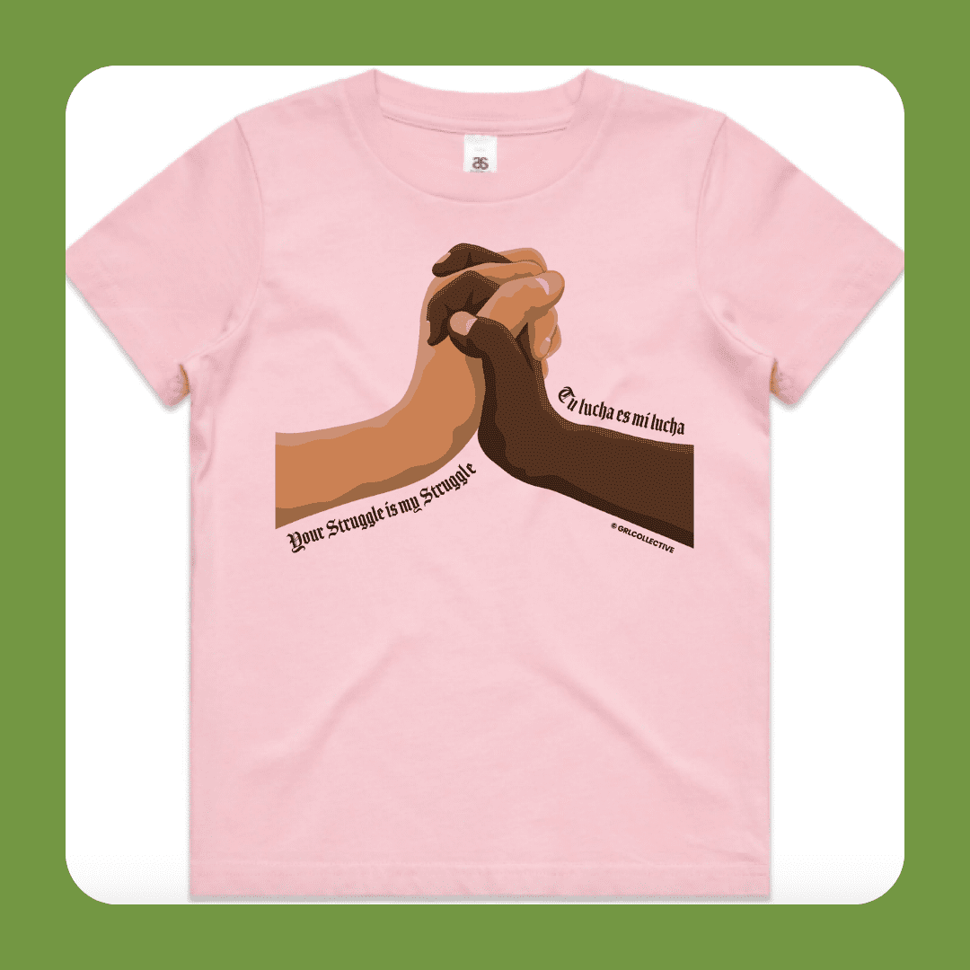 Grl Collective Pink Shirt Your Struggle Is My Struggle/ Tu Lucha Es Mi Lucha