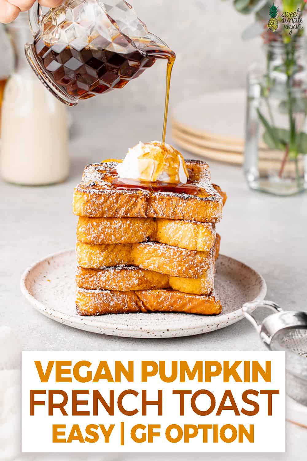 pouring maple syrup on a stack of french toast with whipped cream for pinterest