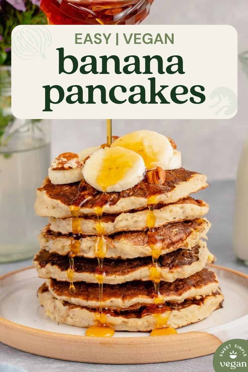 stack of vegan banana pancakes with maple syrup drizzle for pinterest