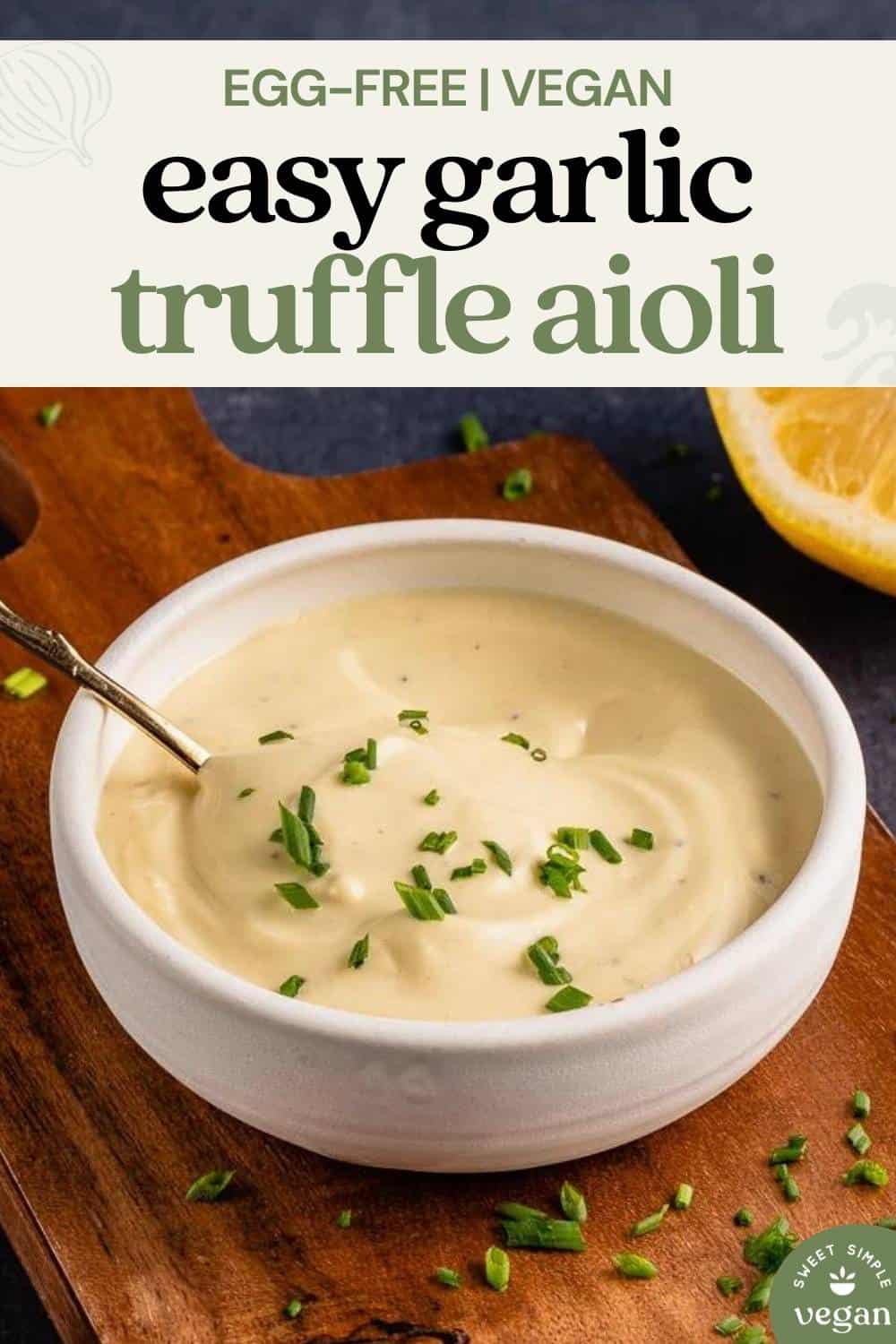 Garlic Truffle Aioli in white bowl with gold spoon and chives for pinterest