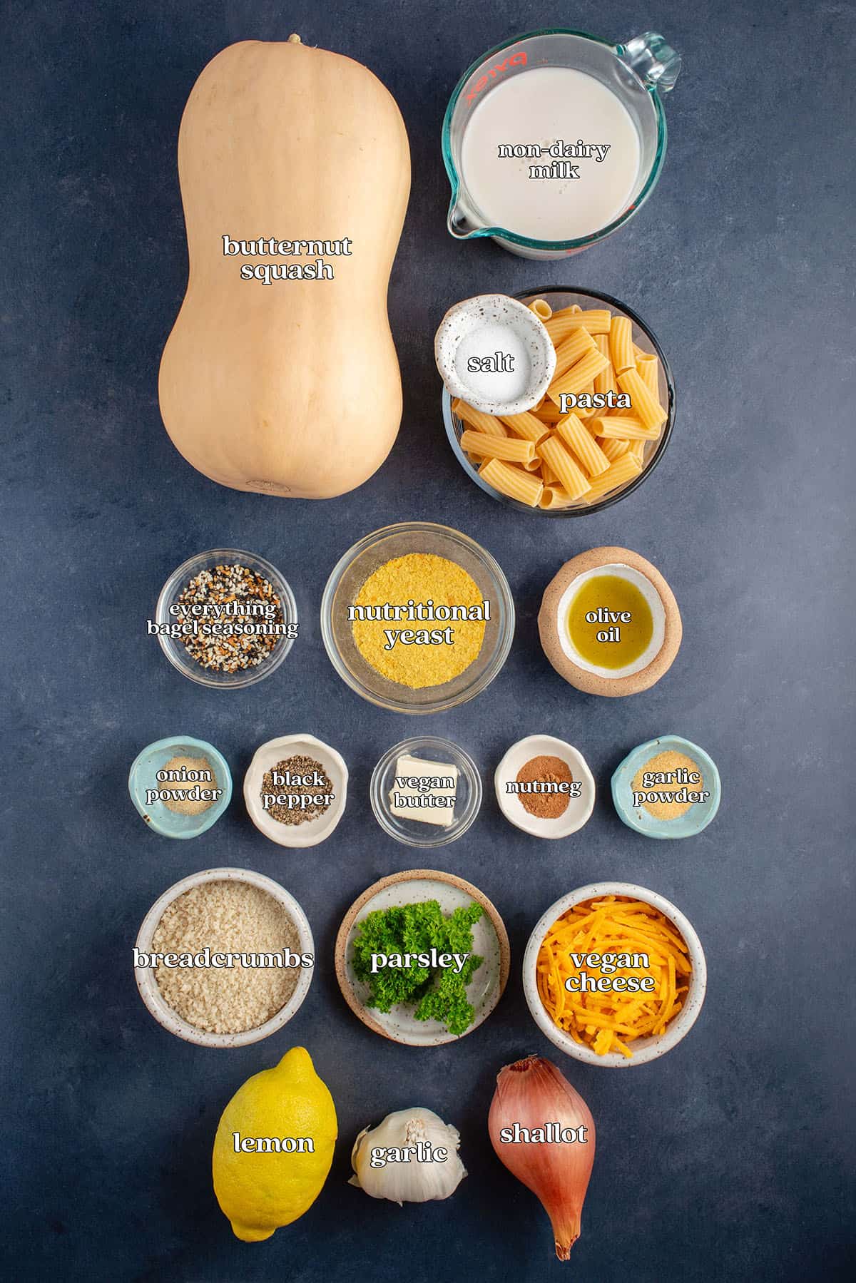 butternut squash, non-dairy milk, salt, pasta, everything bagel seasoning, nutritional yeast, olive oil, onion powder, black pepper, vegan butter, nutmeg, garlic powder, breadcrumbs, parsley, vegan cheese, lemon, garlic, shallot