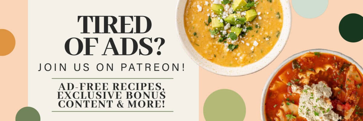 Tired of ads? Join us on patreon! Ad free recipes, exclusive bonus content, and more!