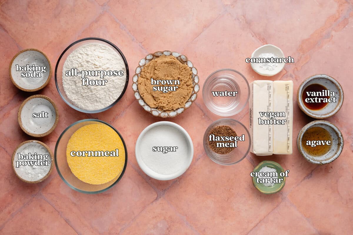 baking soda, salt, baking powder, all-purpose flour, cornmeal, brown sugar, water, flaxseed meal, cornstarch, vegan butter, cream of tartar, vanilla extract, agave